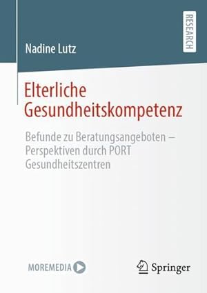 Seller image for Elterliche Gesundheitskompetenz: Befunde zu Beratungsangeboten - Perspektiven durch PORT Gesundheitszentren (German Edition) by Lutz, Nadine [Paperback ] for sale by booksXpress