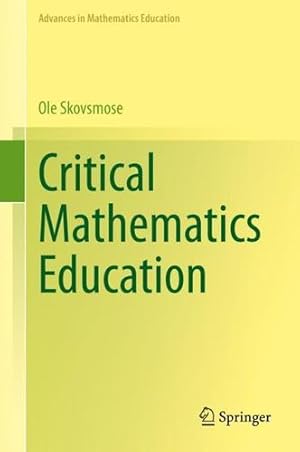 Immagine del venditore per Critical Mathematics Education (Advances in Mathematics Education) by Skovsmose, Ole [Hardcover ] venduto da booksXpress