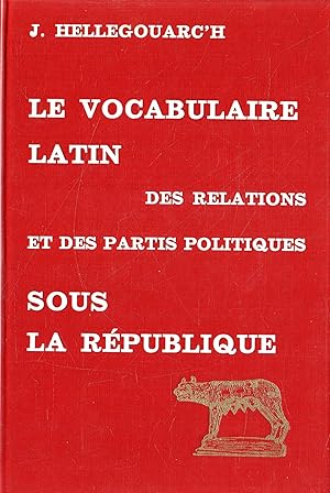 Imagen del vendedor de Le Vocabulaire Latin: des relations et des partis politiques Sous La Republique a la venta por Messinissa libri