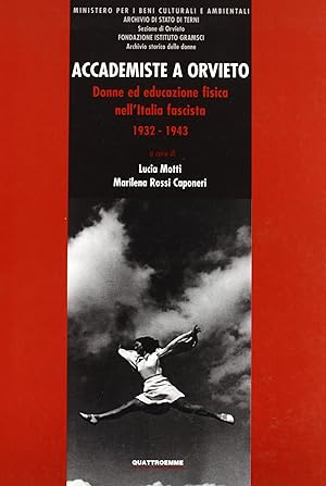 Accademiste a Orvieto. Donne ed educazione fisica nell\'Italia fascista (1932-1943)