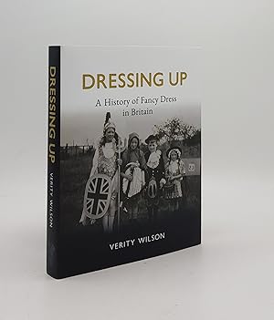 Bild des Verkufers fr DRESSING UP A History of Fancy Dress in Britain zum Verkauf von Rothwell & Dunworth (ABA, ILAB)