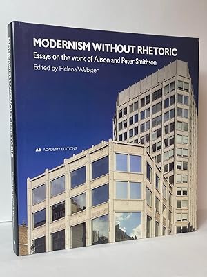 Bild des Verkufers fr Modernism without Rhetoric: Essays on the Work of Alison and Peter Smithson zum Verkauf von Stephen Peterson, Bookseller