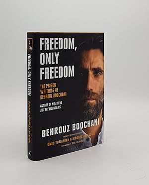Seller image for FREEDOM ONLY FREEDOM The Prison Writings of Behrouz Boochani for sale by Rothwell & Dunworth (ABA, ILAB)