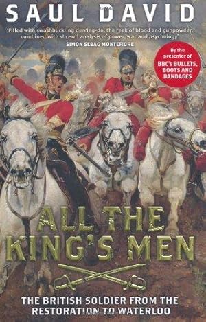 Seller image for All The King's Men: The British Soldier from the Restoration to Waterloo for sale by WeBuyBooks