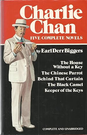 Charlie Chan: Five Complete Novels (The House Without a Key / The Chinese Parrot / Behi9nd That C...