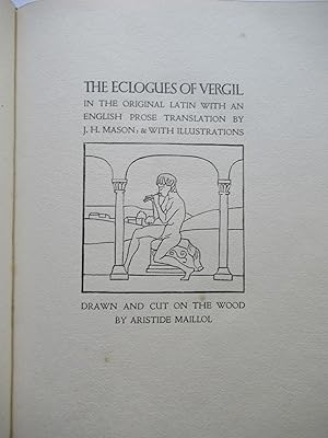 Imagen del vendedor de THE ECLOGUES OF VERGIL IN THE ORIGINAL LATIN WITH AN ENGLISH PROSE TRANSLATION BY J. H. MASON: & WITH ILLUSTRATIONS DRAWN AND CUT ON WOOD BY ARISTIDE MAILLOL a la venta por First Folio    A.B.A.A.