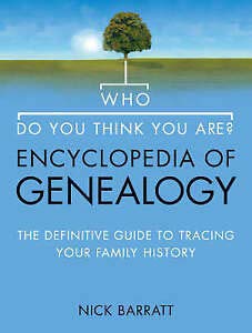 Seller image for Who Do You Think You Are? Encyclopedia of Genealogy: The definitive reference guide to tracing your family history for sale by WeBuyBooks