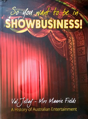 So You Want To Be In Showbusiness: A History Of Australian Entertainment