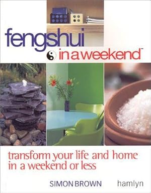 Bild des Verkufers fr Feng Shui in a Weekend (In a Weekend S.) zum Verkauf von WeBuyBooks