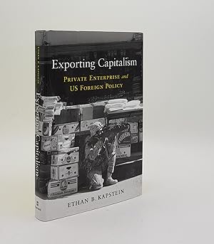 Seller image for EXPORTING CAPITALISM Private Enterprise and US Foreign Policy for sale by Rothwell & Dunworth (ABA, ILAB)