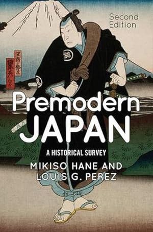 Bild des Verkufers fr Premodern Japan : A Historical Survey zum Verkauf von AHA-BUCH GmbH