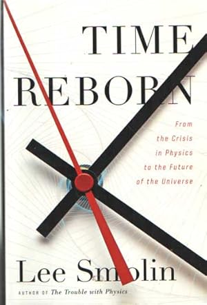 Imagen del vendedor de Time Reborn: From the Crisis in Physics to the Future of the Universe a la venta por Bij tij en ontij ...