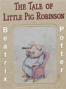 Bild des Verkufers fr Tale of Little Pig Robinson zum Verkauf von GreatBookPrices