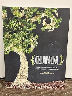 Quinoa: A Delightful Collection of Gluten-Free and Vegan Recipes