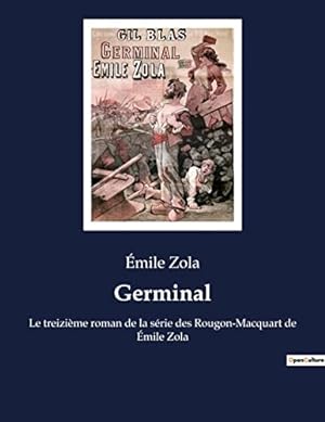 Bild des Verkufers fr Germinal: Le treizime roman de la srie des Rougon-Macquart de mile Zola zum Verkauf von WeBuyBooks