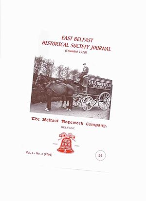 Imagen del vendedor de East Belfast Historical Society Journal Vol. 4 # 2 2005 (inc. Short History of The Belfast Ropework Company; Early Cycling; Ballymacarrett Library's First Century; Shipbuilding 1791-1974; Pigs on the Woodstock; The Major Bus Co.; etc) a la venta por Leonard Shoup