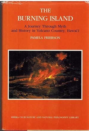 Seller image for THE BURNING ISLAND A Journey through Myth and History in Volcano Country, Hawaii for sale by The Avocado Pit