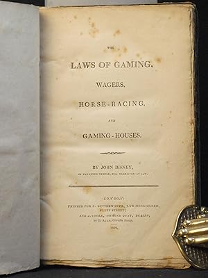 The Laws of Gaming, Wagers, Horse-Racing, and Gaming-Houses