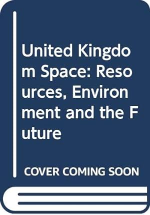 Immagine del venditore per United Kingdom Space: Resources, Environment and the Future venduto da WeBuyBooks