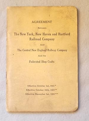 Imagen del vendedor de Agreement between the The New York, New Haven and Hartford Railroad and the Central New England Railway Co. and its Federated Shop Crafts (Effective 1921) a la venta por Braintree Book Rack