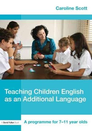 Seller image for Teaching Children With English As an Additional Language : A Programme for 7-11 Year Olds for sale by GreatBookPricesUK