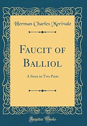 Bild des Verkufers fr Faucit of Balliol: A Story in Two Parts (Classic Reprint) zum Verkauf von WeBuyBooks