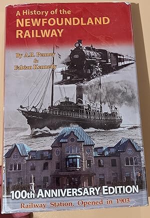 Seller image for A History of the Newfoundland Railway (100th Anniversary Edition) for sale by Raven & Gryphon Fine Books