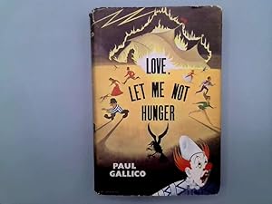 Imagen del vendedor de Love, Let Me Not Hunger a la venta por Goldstone Rare Books