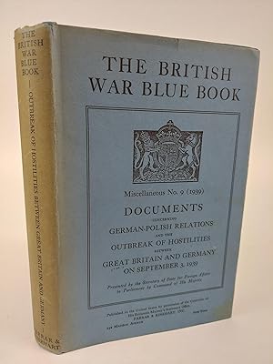 THE BRITISH WAR BLUE BOOK MISCELLANEOUS NO. 9 (1939): DOCUMENTS CONCERNING GERMAN-POLISH RELATION...