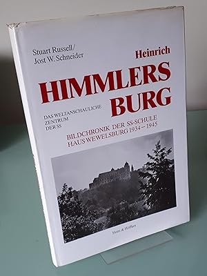 Heinrich Himmlers Burg: Bildchronik Der Ss-Schule Haus Wewelsburg 1934-1945