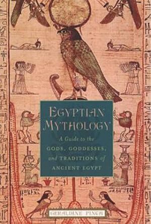 Bild des Verkufers fr Egyptian Mythology : A Guide to the Gods, Goddesses, and Traditions of Ancient Egypt zum Verkauf von AHA-BUCH GmbH