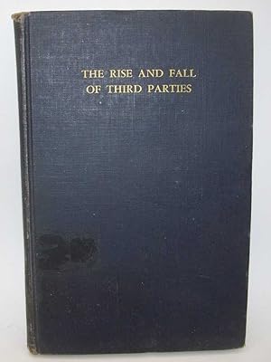 Imagen del vendedor de The Rise and Fall of Third Parties from Anti-Masonry to Wallace a la venta por Easy Chair Books