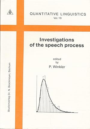 Investigations of the speech process (Quantitative Linguistics).