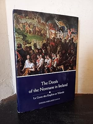 Seller image for The Deeds of the Normans in Ireland: La Geste Des Engleis En Yrlande (The Song of Dermot and the Earl) for sale by Temple Bar Bookshop