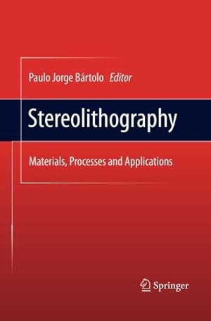 Seller image for Stereolithography: Materials, Processes and Applications [Paperback ] for sale by booksXpress