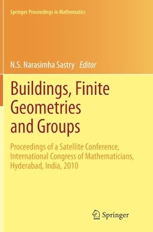 Imagen del vendedor de Buildings, Finite Geometries and Groups: Proceedings of a Satellite Conference, International Congress of Mathematicians, Hyderabad, India, 2010 (Springer Proceedings in Mathematics (10)) [Paperback ] a la venta por booksXpress