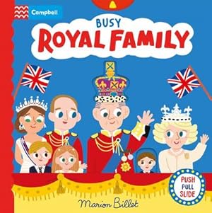 Bild des Verkufers fr Busy Royal Family : A Push, Pull and Slide Book Celebrating the Coronation zum Verkauf von Smartbuy