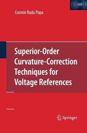Image du vendeur pour Superior-Order Curvature-Correction Techniques for Voltage References by Popa, Cosmin Radu [Paperback ] mis en vente par booksXpress