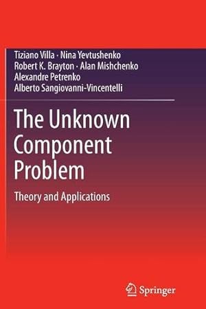 Seller image for The Unknown Component Problem: Theory and Applications by Villa, Tiziano [Paperback ] for sale by booksXpress