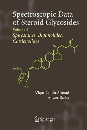 Seller image for Spectroscopic Data of Steroid Glycosides: Spirostanes, Bufanolides, Cardenolides: Volume 3 [Paperback ] for sale by booksXpress
