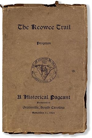 The Keowee Trail Program: A Historical Pageant Presented at Greenville, South Carolina, November ...