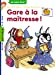 Bild des Verkufers fr Gare   la ma®tresse ! (French Edition) [FRENCH LANGUAGE - Soft Cover ] zum Verkauf von booksXpress