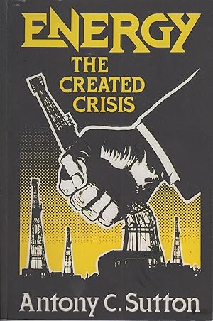 Bild des Verkufers fr Energy : The Created Crisis zum Verkauf von Robinson Street Books, IOBA