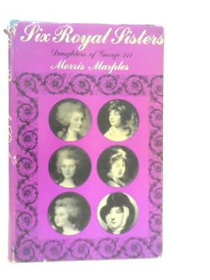 Bild des Verkufers fr The Royal Sisters: Daughters of George III zum Verkauf von World of Rare Books