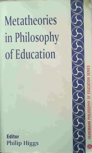 Seller image for Metatheories in philosophy of education (Heinemann philosophy of education series) for sale by WeBuyBooks