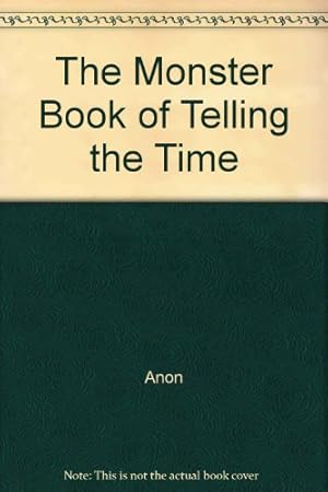 Bild des Verkufers fr The Monster Book of Telling the Time zum Verkauf von WeBuyBooks