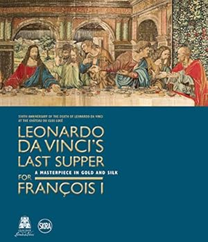 Bild des Verkufers fr Leonardo da Vincis Last Supper for Franois I zum Verkauf von WeBuyBooks