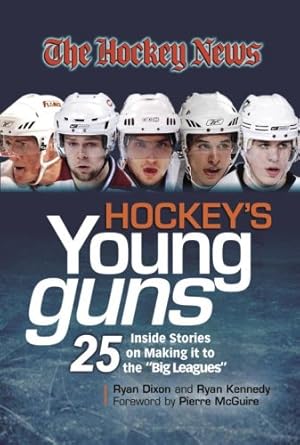 Bild des Verkufers fr Hockey's Young Guns: 25 Inside Stories on Making it to the "Big Leagues" zum Verkauf von WeBuyBooks