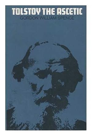 Seller image for Tolstoy the Ascetic [By] G. W. Spence for sale by WeBuyBooks