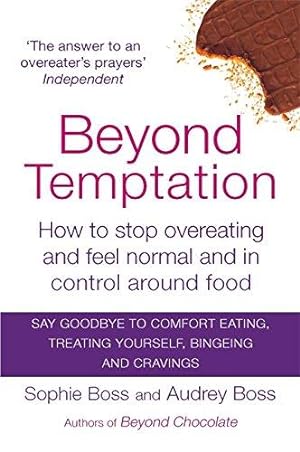 Bild des Verkufers fr Beyond Temptation: How to stop overeating and feel normal and in control around food zum Verkauf von WeBuyBooks